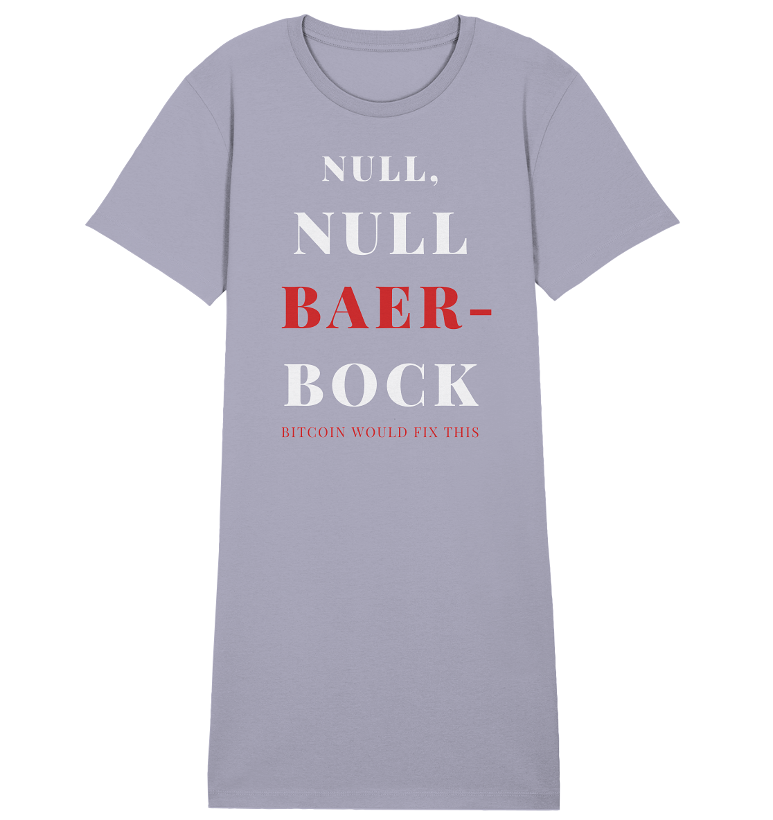 NULL, NULL BAER-BOCK ... BITCOIN WOULD FIX...  (Ladies Collection 21% Rabatt bis zum Halving 2024)   - Ladies Organic Shirt Dress