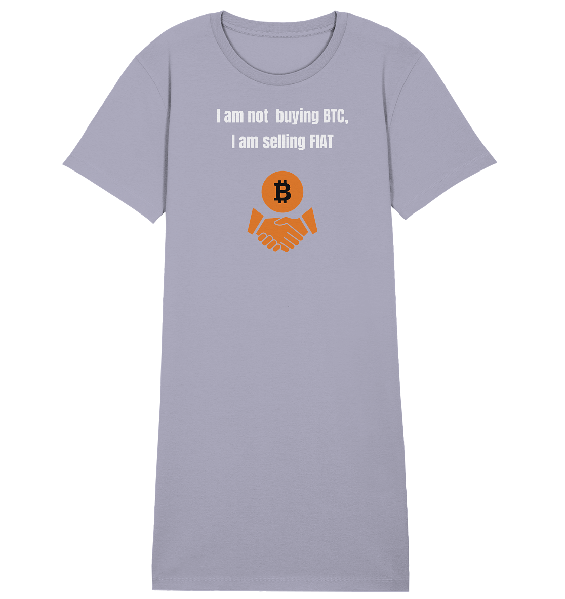 I am not buying BTC, I am selling FIAT (Ladies Collection 21% Rabatt bis zum Halving 2024)  - Ladies Organic Shirt Dress