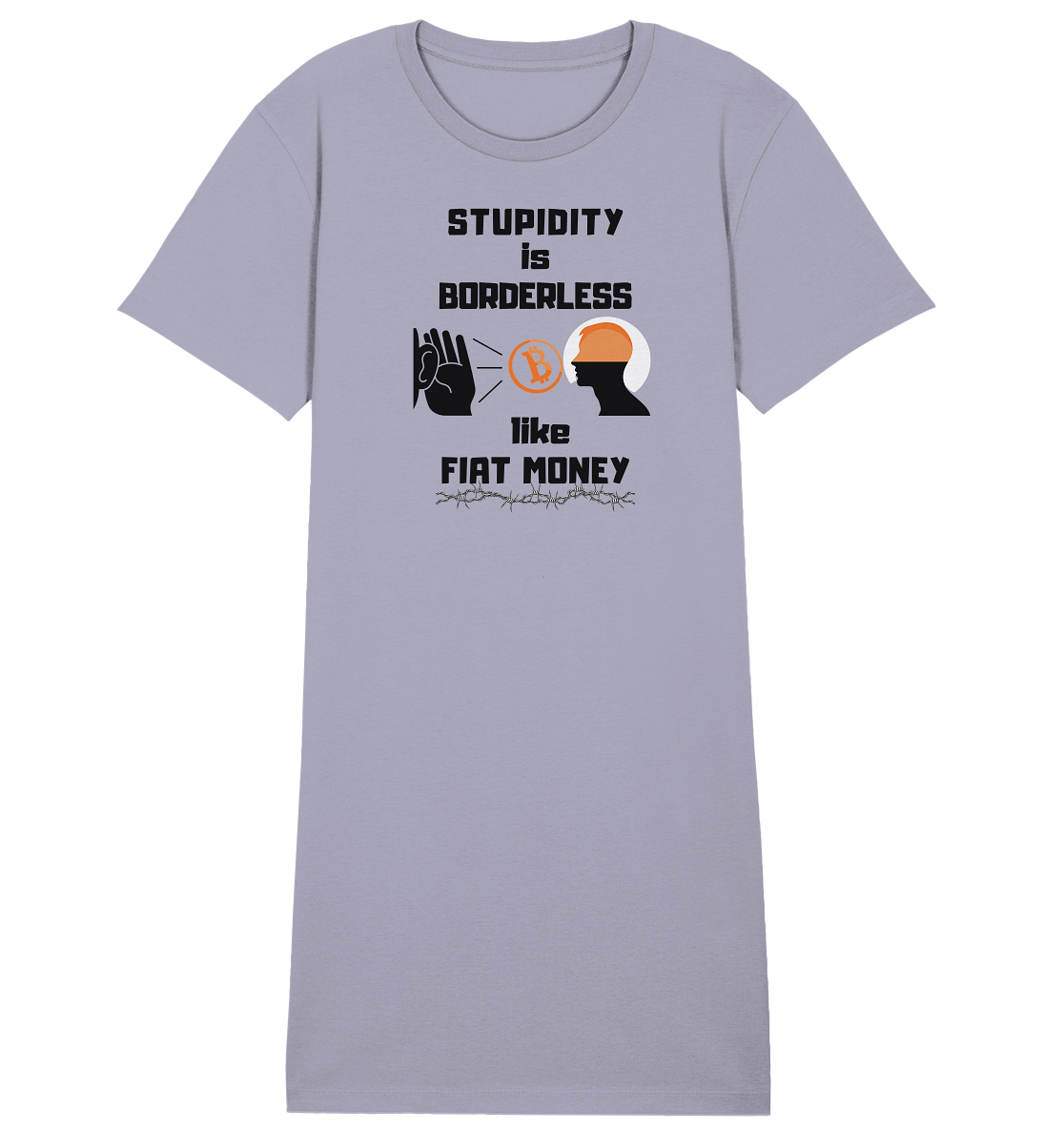 STUPIDITY is BORDERLESS like FIAT MONEY (Flüstern - BTC Version 2 - Lauschen-Grafik) # Ladies Collection 21% Rabatt bis zum Halving 2024 - Ladies Organic Shirt Dress