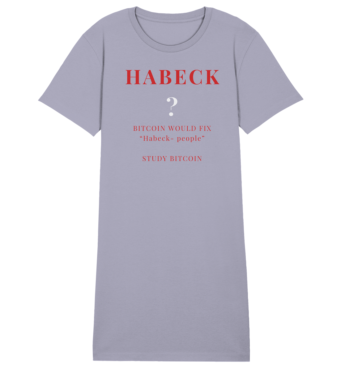 HABECK ? BITCOIN WOULD FIX "Habeck people" STUDY BITCOIN - (Ladies Collection 21% Rabatt bis zum Halving 2024) Kopie - Ladies Organic Shirt Dress