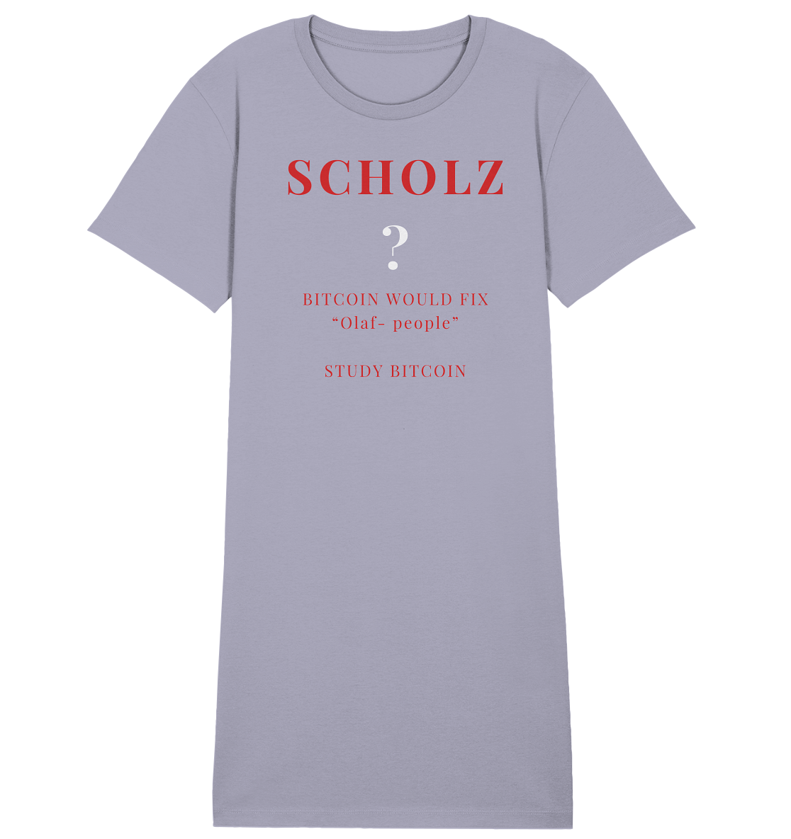 SCHOLZ ? BITCOIN WOULD FIX "Olaf people" STUDY BITCOIN - (Ladies Collection 21% Rabatt bis zum Halving 2024) - Ladies Organic Shirt Dress