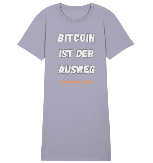 BITCOIN IST DER AUSWEG - fix the money, fix the world - LADIES COLLECTION 21% automat. Rabatt bis zum Halving 2024  - Ladies Organic Shirt Dress