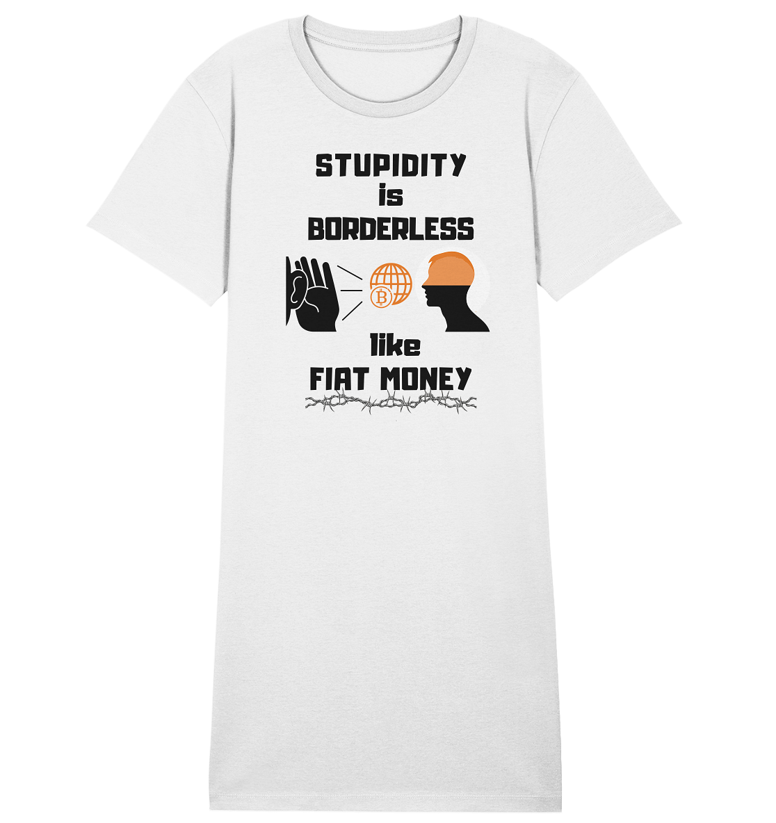 STUPIDITY is BORDERLESS like FIAT MONEY (BTC World, Version 3) LADIES COLLECTION 21% automat. Rabatt bis zum Halving 2024 - Ladies Organic Shirt Dress
