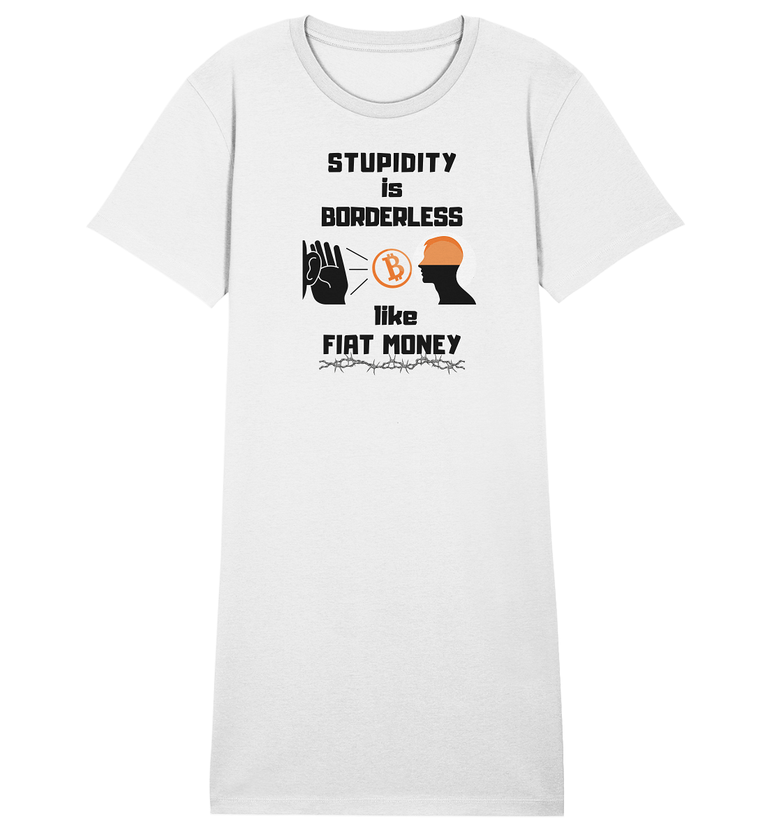STUPIDITY is BORDERLESS like FIAT MONEY (Flüstern - BTC Version 2 - Lauschen-Grafik) # Ladies Collection 21% Rabatt bis zum Halving 2024 - Ladies Organic Shirt Dress