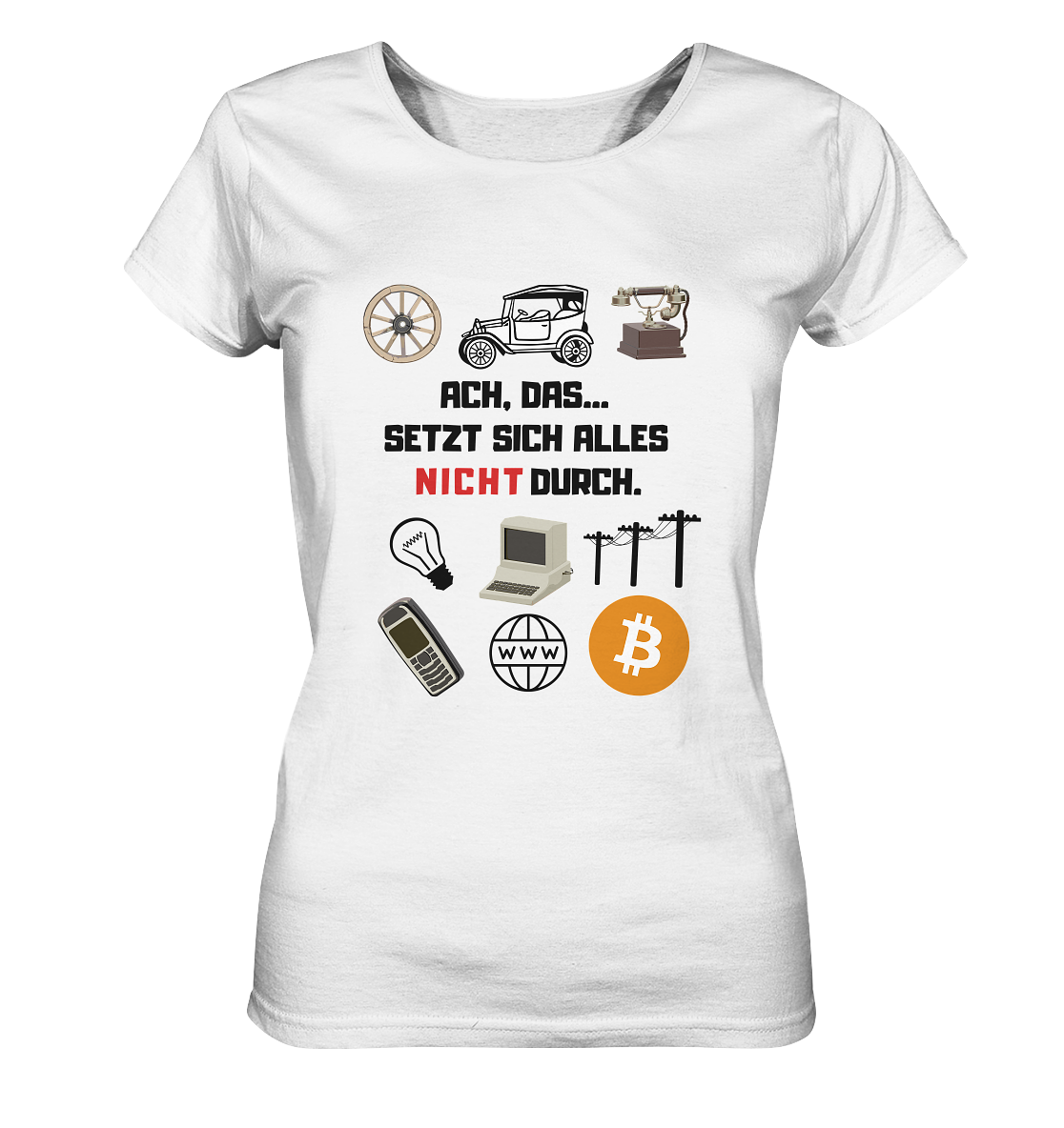 ACH, das... SETZT SICH ALLES NICHT DURCH (Version Signalwort ROT) - LADIES COLLECTION 21% automat. Rabatt bis zum Halving 2024 - Ladies Organic Shirt
