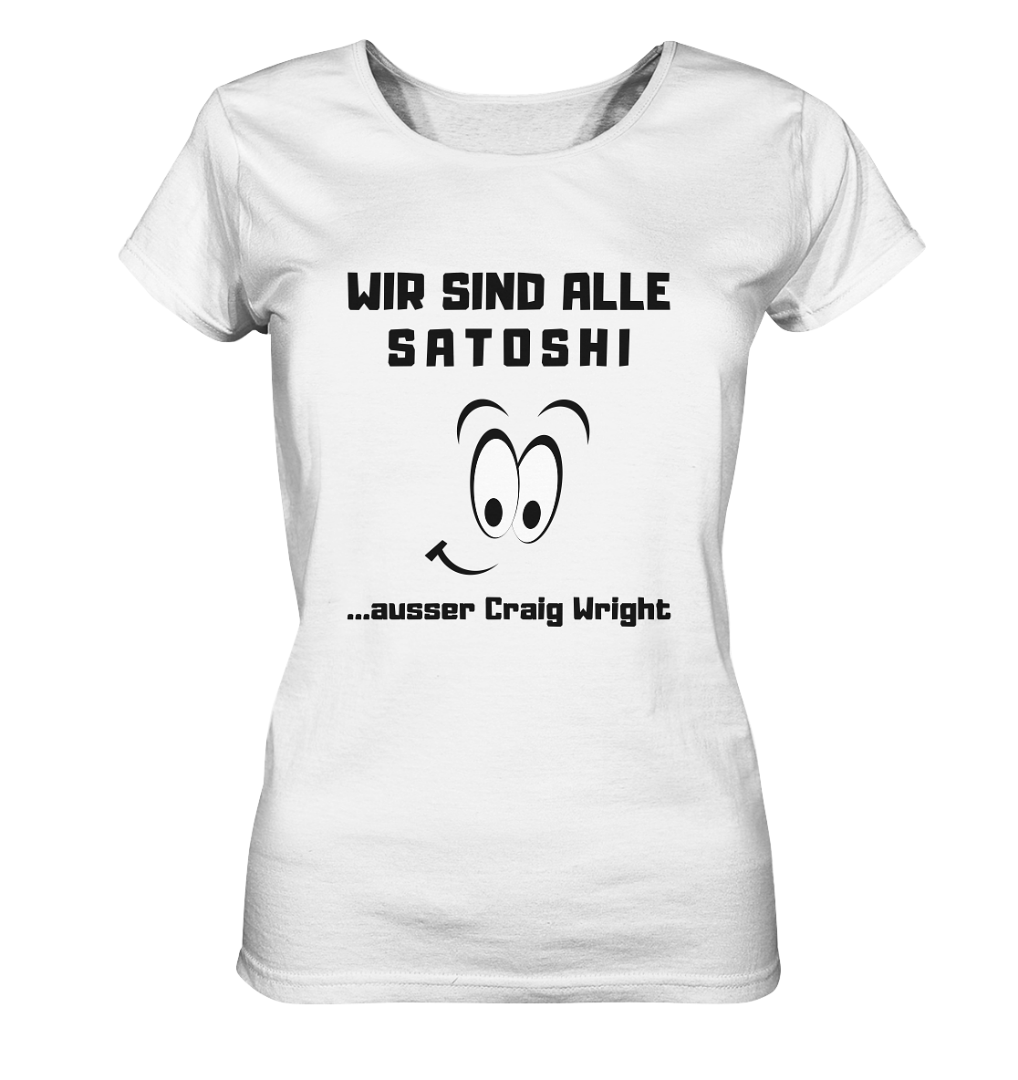 WIR SIND ALLE SATOSHI ...ausser CRAIG WRIGHT - LADIES COLLECTION 21% automat. Rabatt bis zum Halving 2024  - Ladies Organic Shirt
