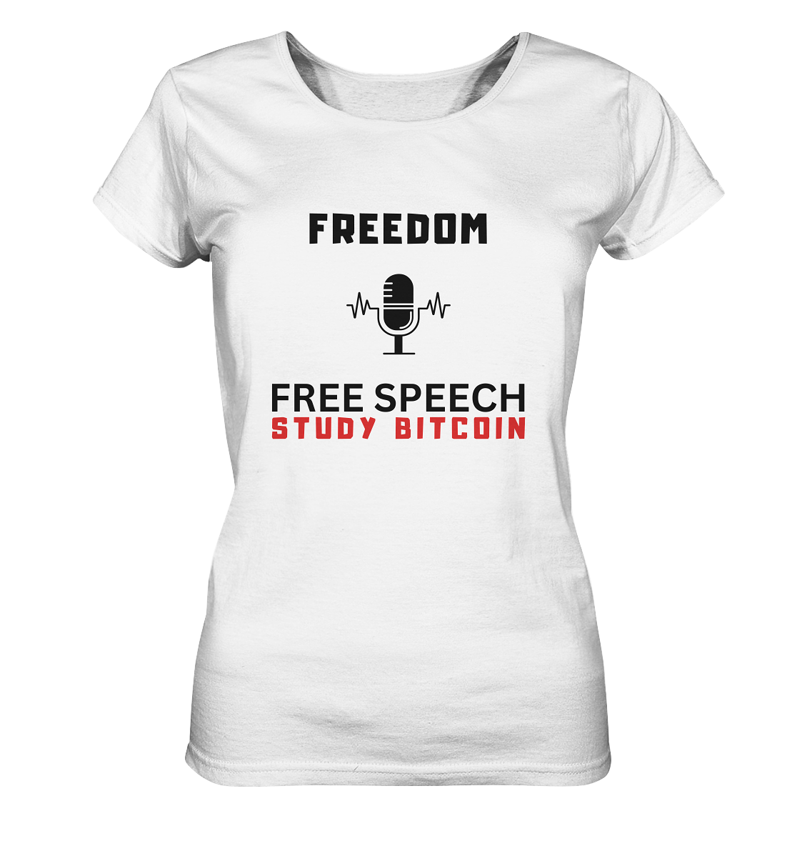 FREEDOM (Mikrofon) FREE SPEECH, STUDY BITCOIN - LADIES COLLECTION 21% automat. Rabatt bis zum Halving 2024 - Ladies Organic Shirt