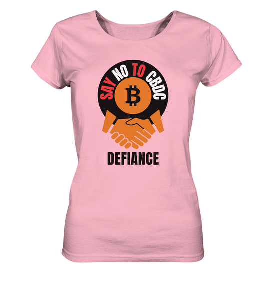 SAY NO TO CBDC - DEFIANCE (Ladies Collection 21% Rabatt bis zum Halving 2024) - Ladies Organic Shirt