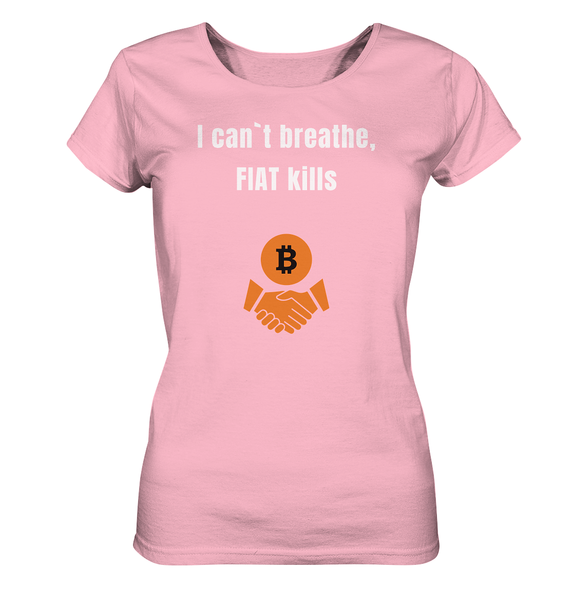 I can`t breathe, FIAT kills (Ladies Collection 21% Rabatt bis zum Halving 2024)  - Ladies Organic Shirt