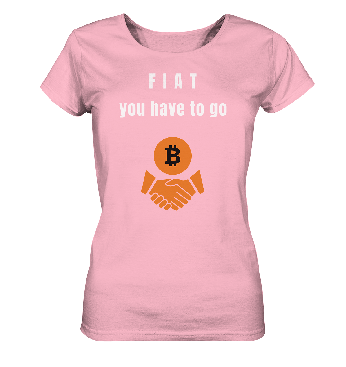 FIAT you have to go (Ladies Collection 21% Rabatt bis zum Halving 2024)  - Ladies Organic Shirt