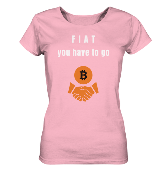 FIAT you have to go (Ladies Collection 21% Rabatt bis zum Halving 2024)  - Ladies Organic Shirt