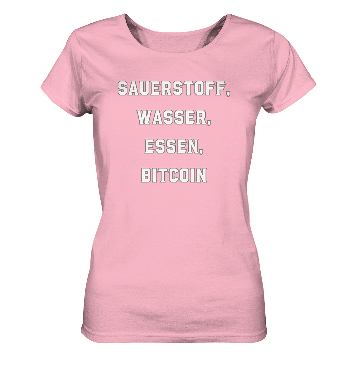 SAUERSTOFF, WASSER, ESSEN, BITCOIN- Ladies Collection   - Ladies Organic Shirt