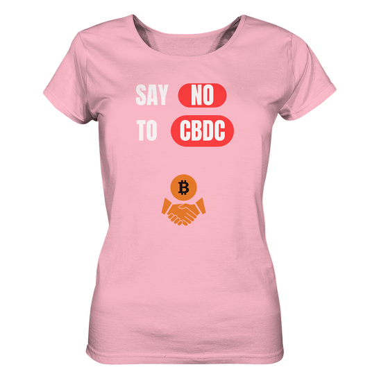 SAY NO TO CBDC - Variante (Ladies Collection 21% Rabatt bis zum Halving 2024)  - Ladies Organic Shirt