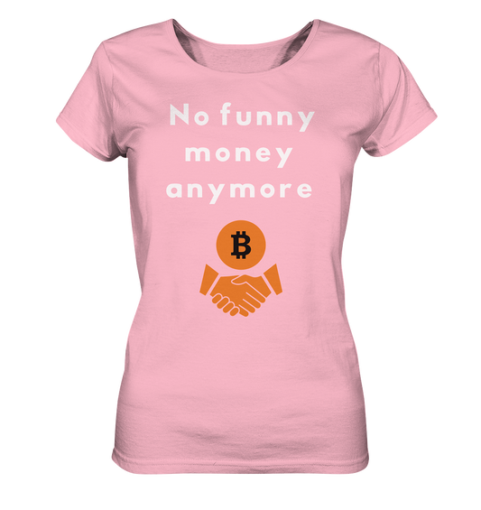 No funny money anymore (Ladies Collection 21% Rabatt bis zum Halving 2024) - Ladies Organic Shirt