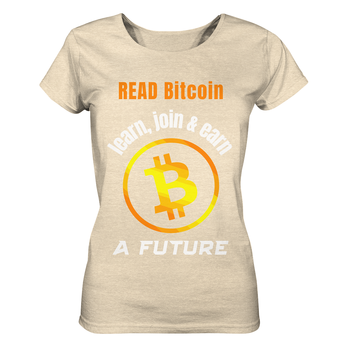 READ BITCOIN learn, join & earn A FUTURE - Var. Ladies collection  - Ladies Organic Shirt