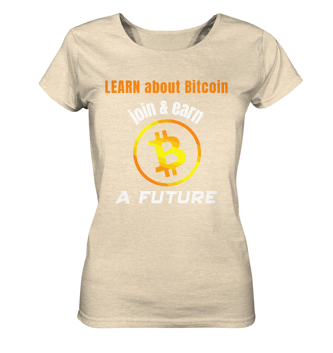 LEARN about BITCOIN join & earn A FUTURE - Ladies, Variante  - Ladies Organic Shirt
