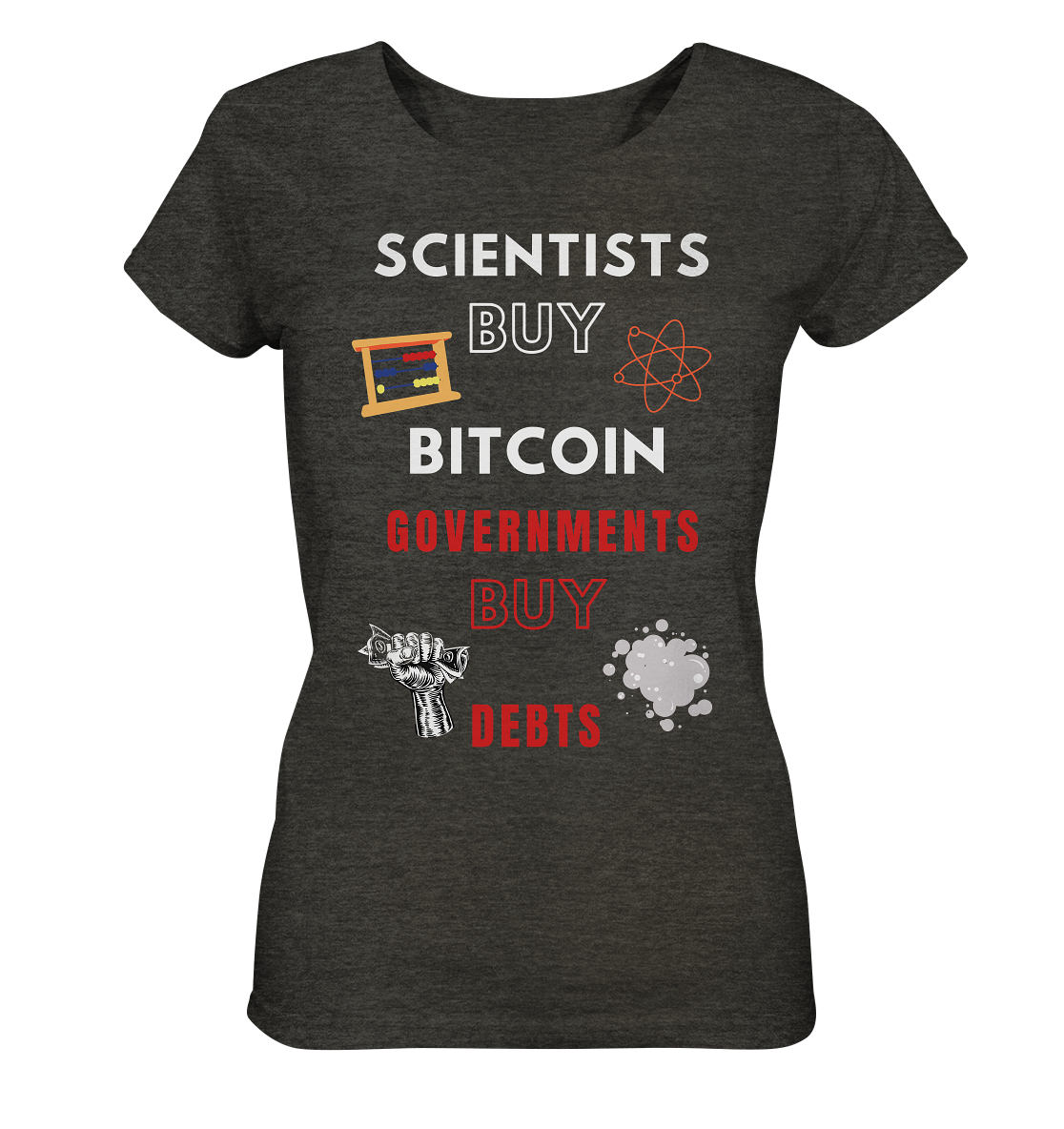 SCIENTIST BUY BITCOIN; GOVERNMENTS BUY DEBTS (Ladies Collection 21% Rabatt bis zum Halving 2024)  - Ladies Organic Shirt (meliert)