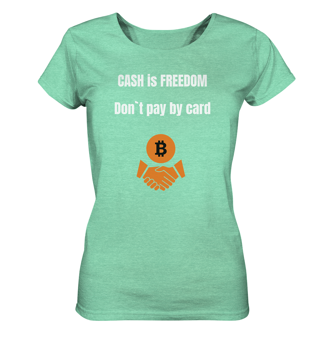 CASH is FREEDOM. Don`t pay by card (Ladies Collection 21% Rabatt bis zum Halving 2024)  Kopie - Ladies Organic Shirt (meliert)