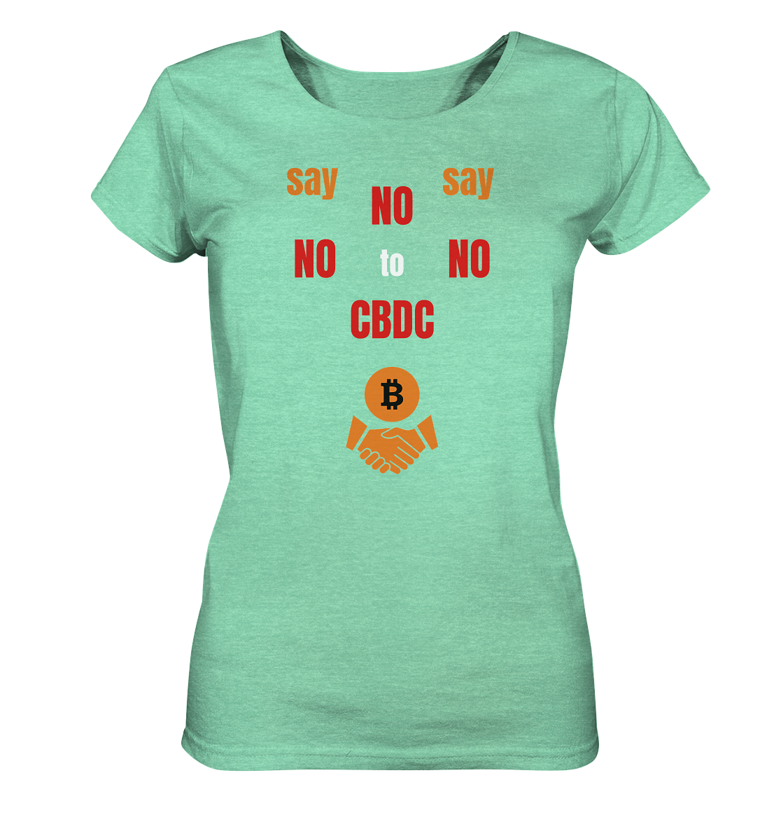 say NO NO NO to CBDC - orange / weiss / rot (Ladies Collection 21% Rabatt bis zum Halving 2024) - Ladies Organic Shirt (meliert)