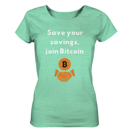 Save your savings join Bitcoin (Ladies Collection 21% Rabatt bis zum Halving 2024) - Ladies Organic Shirt (meliert)