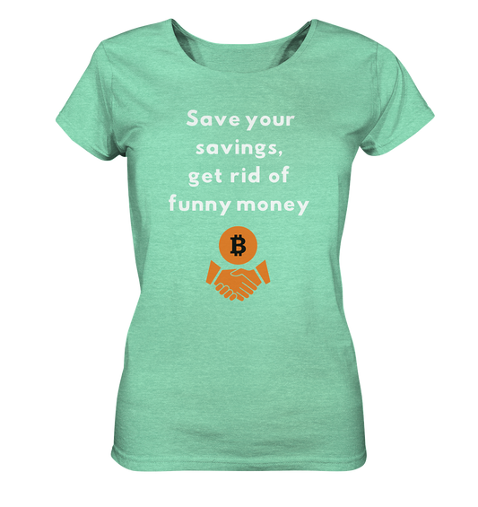Save your savings, get rid of funny money (Ladies Collection 21% Rabatt bis zum Halving 2024) - Ladies Organic Shirt (meliert)