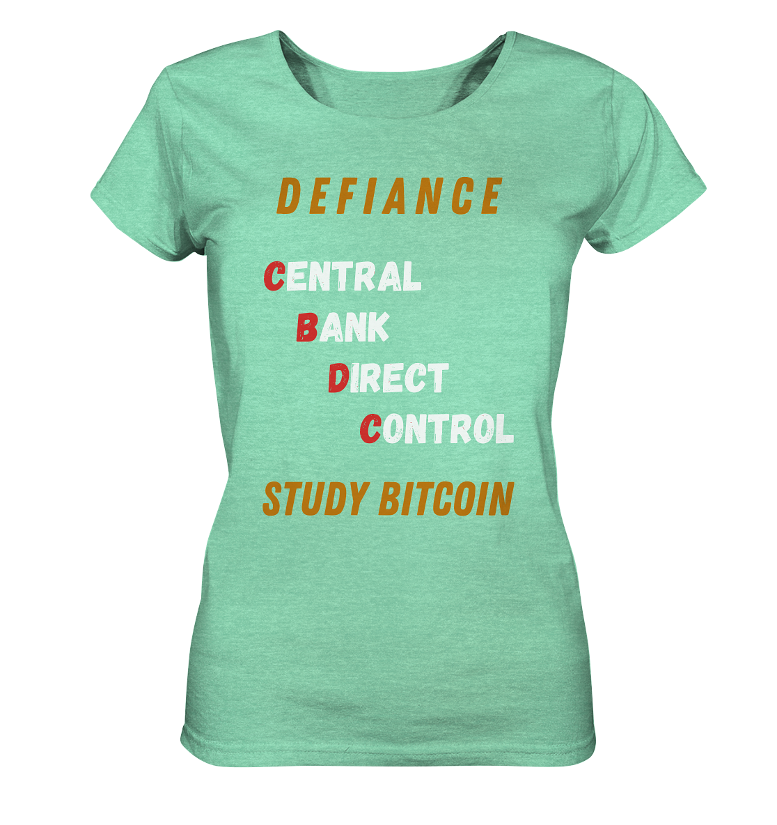 CENTRAL BANK DIRECT CONTROL -DEFIANCE - STUDY BITCOIN (Ladies Collection 21% Rabatt bis zum Halving 2024)   - Ladies Organic Shirt (meliert)