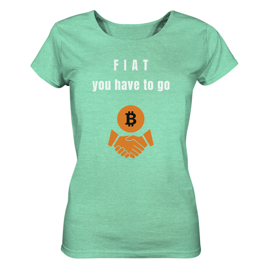 FIAT you have to go (Ladies Collection 21% Rabatt bis zum Halving 2024)  - Ladies Organic Shirt (meliert)