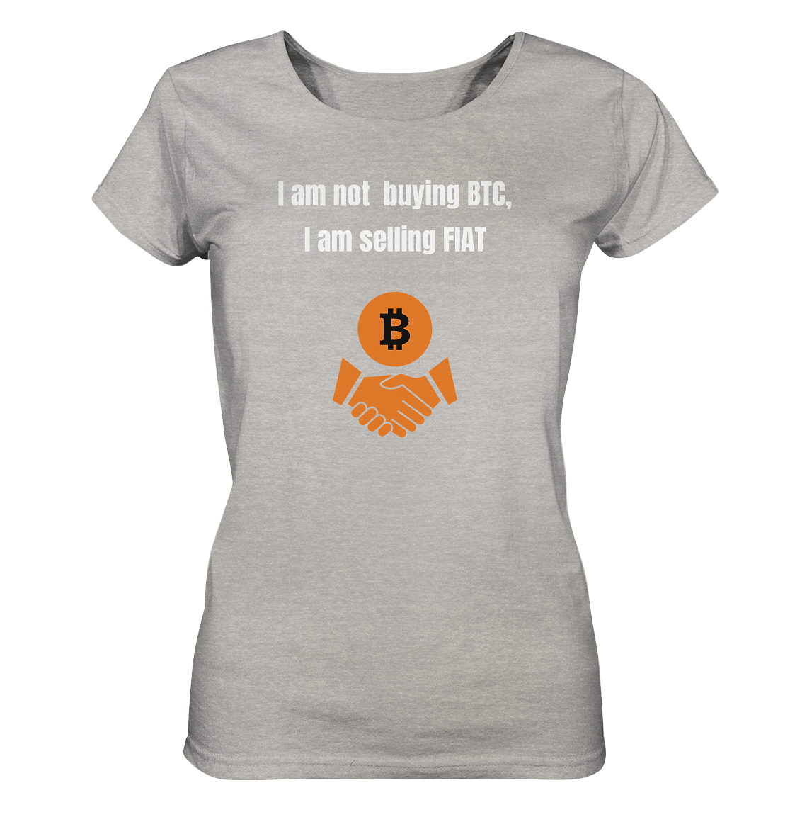 I am not buying BTC, I am selling FIAT (Ladies Collection 21% Rabatt bis zum Halving 2024)  - Ladies Organic Shirt (meliert)