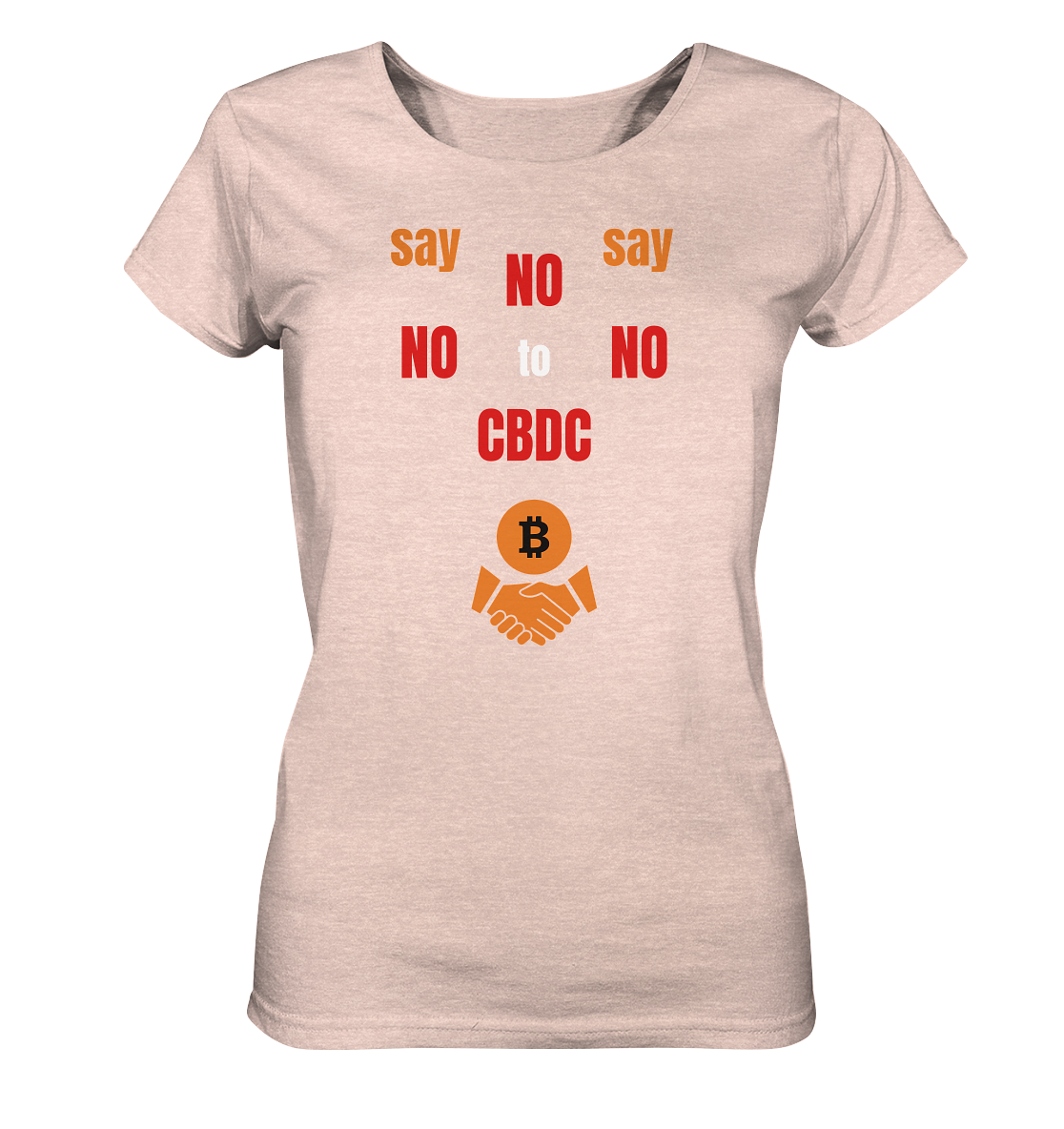 say NO NO NO to CBDC - orange / weiss / rot (Ladies Collection 21% Rabatt bis zum Halving 2024) - Ladies Organic Shirt (meliert)