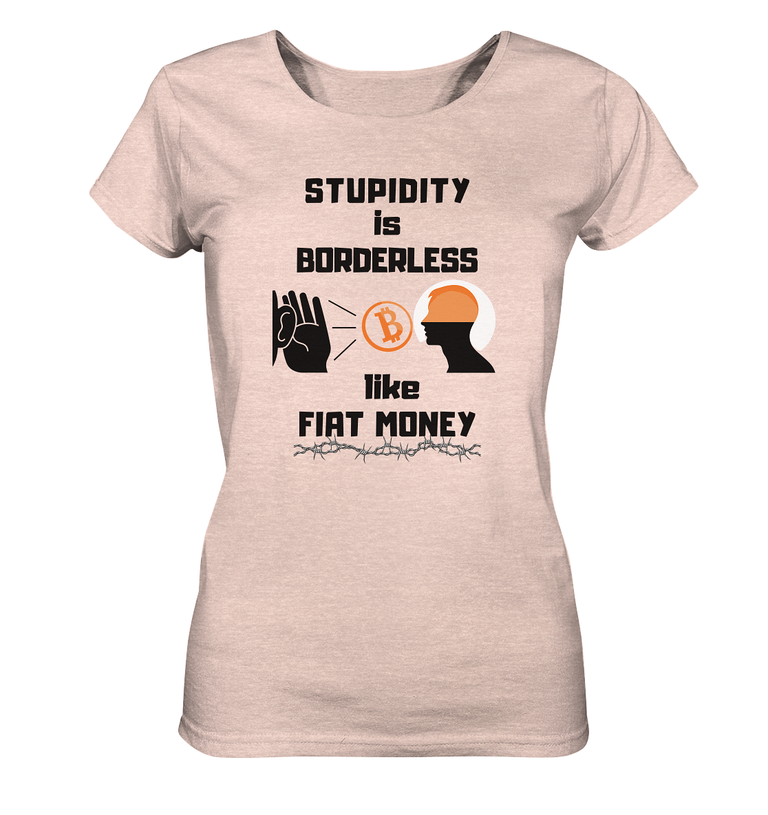 STUPIDITY is BORDERLESS like FIAT MONEY (Flüstern - BTC Version 2 - Lauschen-Grafik) # Ladies Collection 21% Rabatt bis zum Halving 2024 - Ladies Organic Shirt (meliert)
