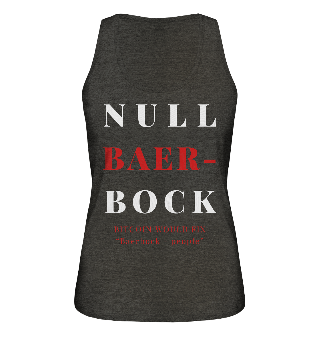 BAERBOCK ? BITCOIN WOULD FIX "Baerbock people" STUDY BITCOIN - (Ladies Collection 21% Rabatt bis zum Halving 2024)  - Ladies Organic Tank-Top