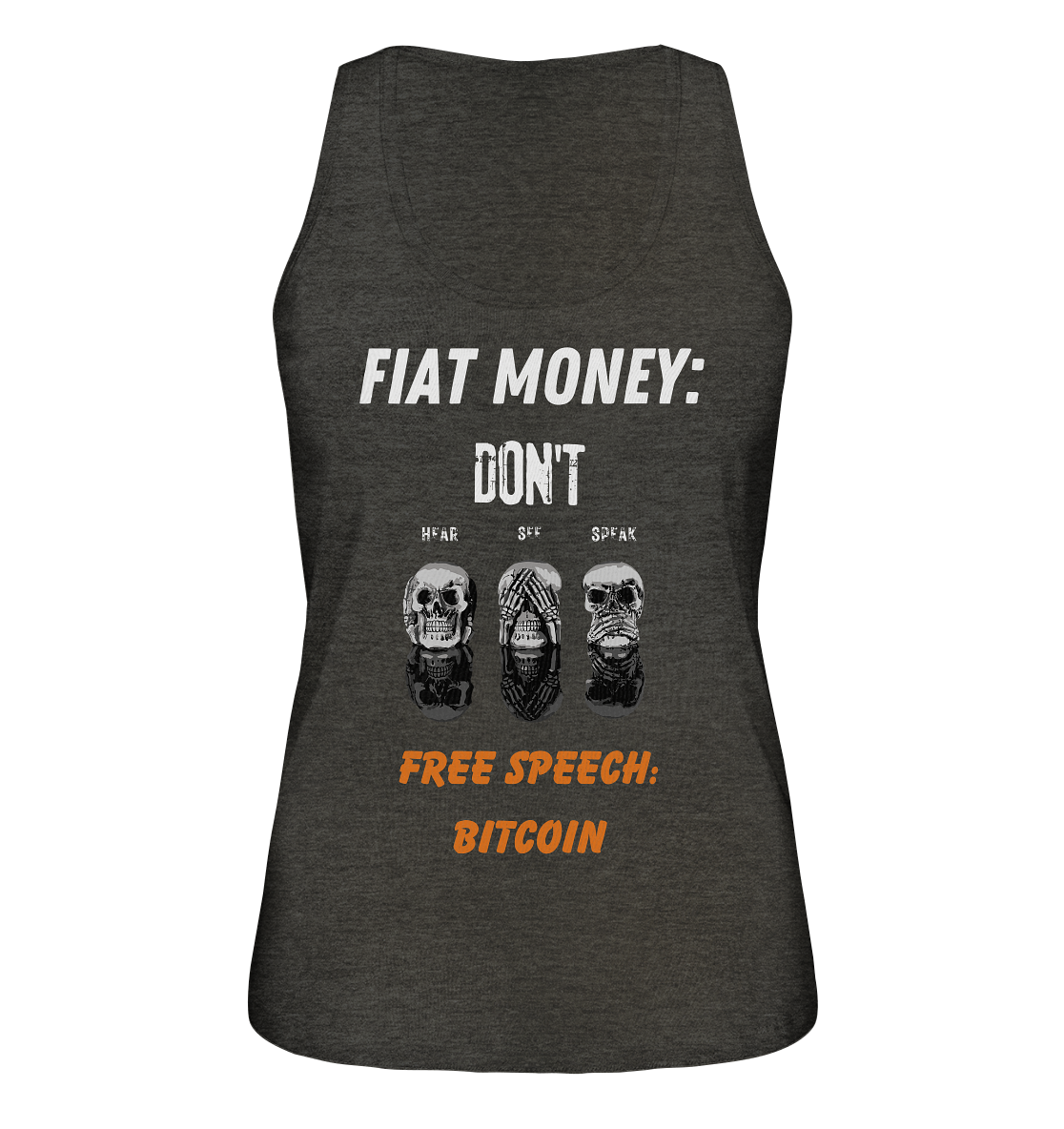 FIAT MONEY: DON´T HEAR, SEE, SPEAK - FREE SPEECH: BITCOIN (orange) (Ladies Collection 21% Rabatt bis zum Halving 2024) - Ladies Organic Tank-Top
