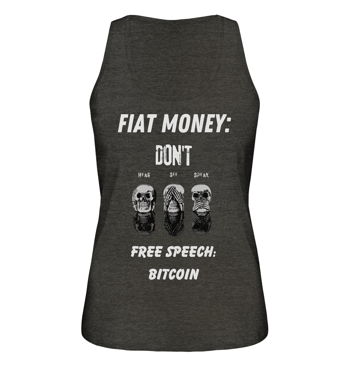 FIAT MONEY: DON´T HEAR, SEE, SPEAK - FREE SPEECH: BITCOIN  (Ladies Collection 21% Rabatt bis zum Halving 2024)  - Ladies Organic Tank-Top