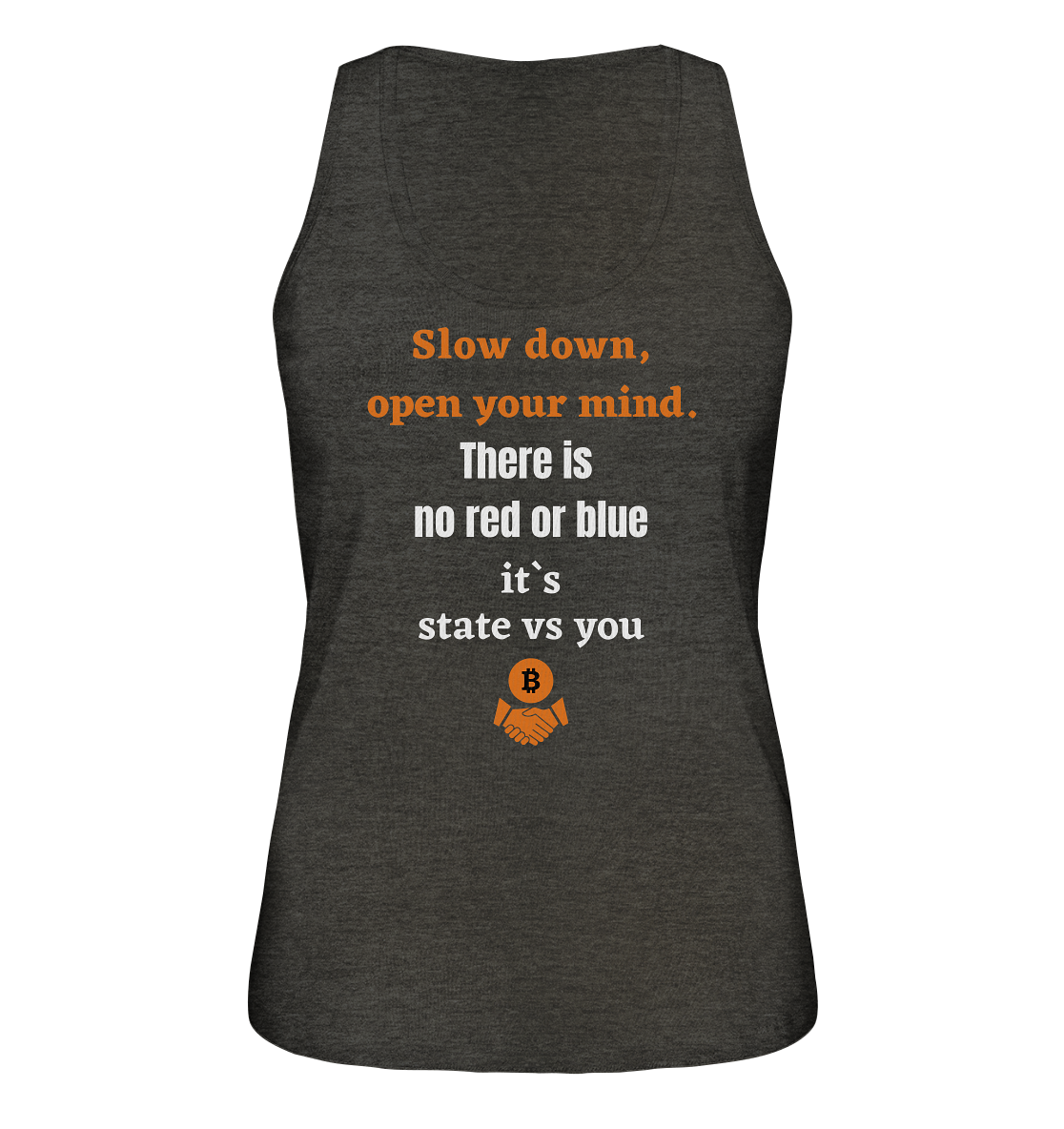 Slow down, open your mind. There is no red or blue, it`s always...  (Ladies 21% Rabatt bis zum Halving 2024) - Ladies Organic Tank-Top