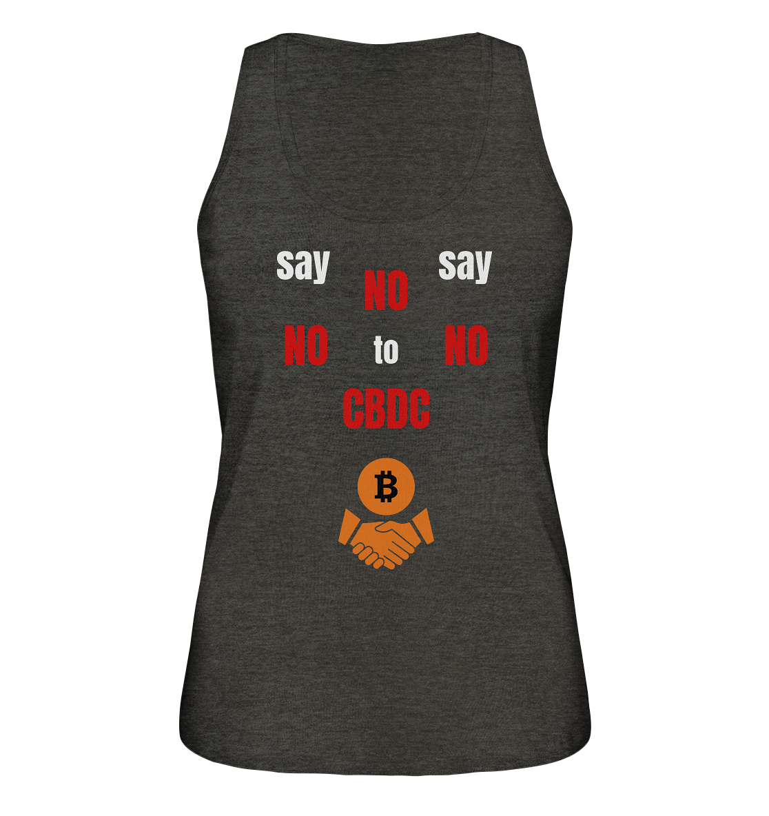 SAY NO NO NO to CBDC - (Ladies Collection 21% Rabatt bis zum Halving 2024) - Ladies Organic Tank-Top