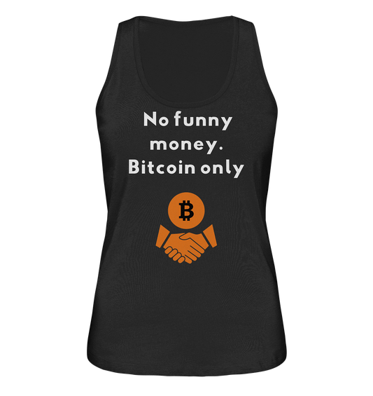 No funny money. Bitcoin only (Ladies Collection 21% Rabatt bis zum Halving 2024)  - Ladies Organic Tank-Top