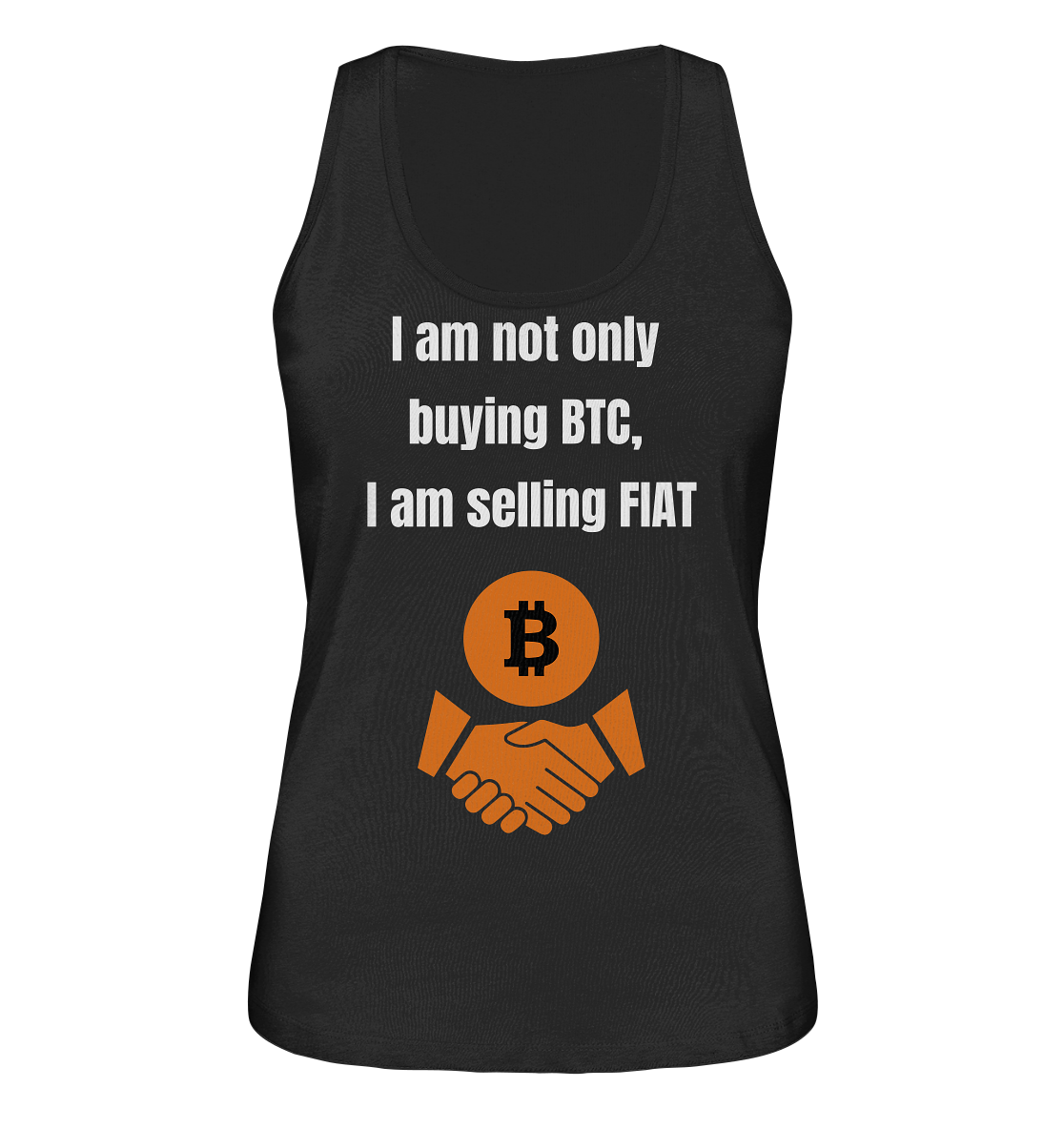 I am not only buying BTC, I am selling FIAT (Ladies Collection 21% Rabatt bis zum Halving 2024) - Ladies Organic Tank-Top