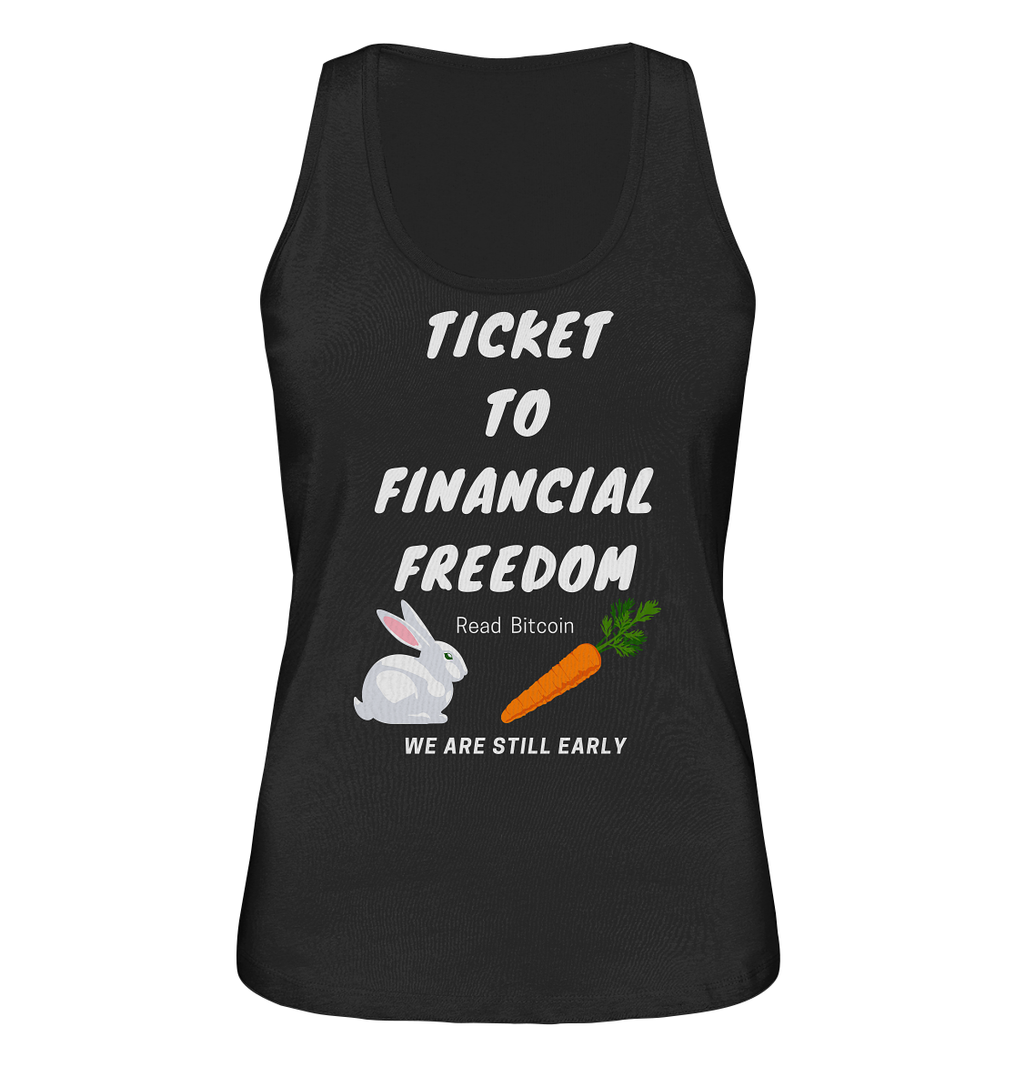 TICKET TO FINANCIAL FREEDOM (Bunny/Carrot Version) Read Bitcoin - We are still early - LADIES COLLECTION 21% automat. Rabatt bis zum Halving 2024  - Ladies Organic Tank-Top