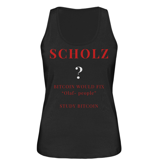 SCHOLZ ? BITCOIN WOULD FIX "Olaf people" STUDY BITCOIN - (Ladies Collection 21% Rabatt bis zum Halving 2024) - Ladies Organic Tank-Top