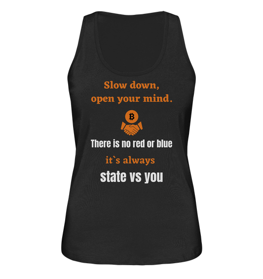 Slow down, open your mind. There is no red or blue, it`s...  (Ladies 21% Rabatt bis zum Halving 2024) - Ladies Organic Tank-Top