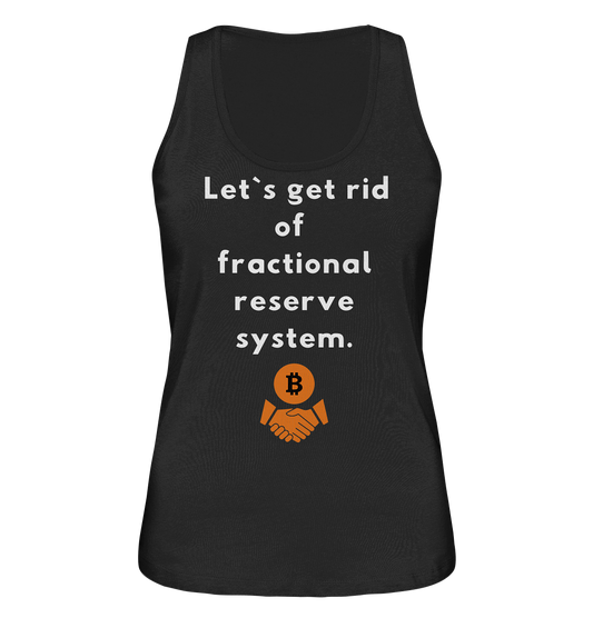 Let`s get rid of fractional reserve system (Ladies Collection 21% Rabatt bis zum Halving 2024) - Ladies Organic Tank-Top