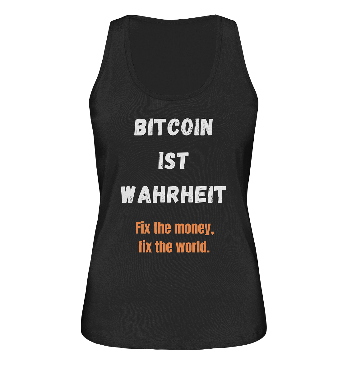 BITCOIN IST WAHRHEIT - Fix the money, fix the world - LADIES COLLECTION 21% automat. Rabatt bis zum Halving 2024   - Ladies Organic Tank-Top