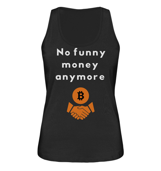 No funny money anymore (Ladies Collection 21% Rabatt bis zum Halving 2024) - Ladies Organic Tank-Top