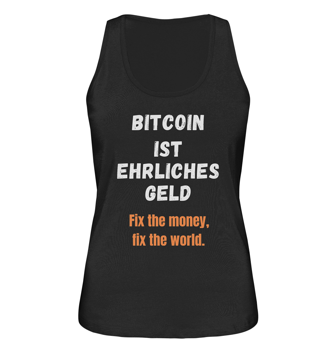 BITCOIN IST EHRLICHES GELD - Fix the money, fix the world - LADIES COLLECTION 21% automat. Rabatt bis zum Halving 2024   - Ladies Organic Tank-Top
