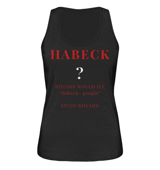 HABECK ? BITCOIN WOULD FIX "Habeck people" STUDY BITCOIN - (Ladies Collection 21% Rabatt bis zum Halving 2024) Kopie - Ladies Organic Tank-Top