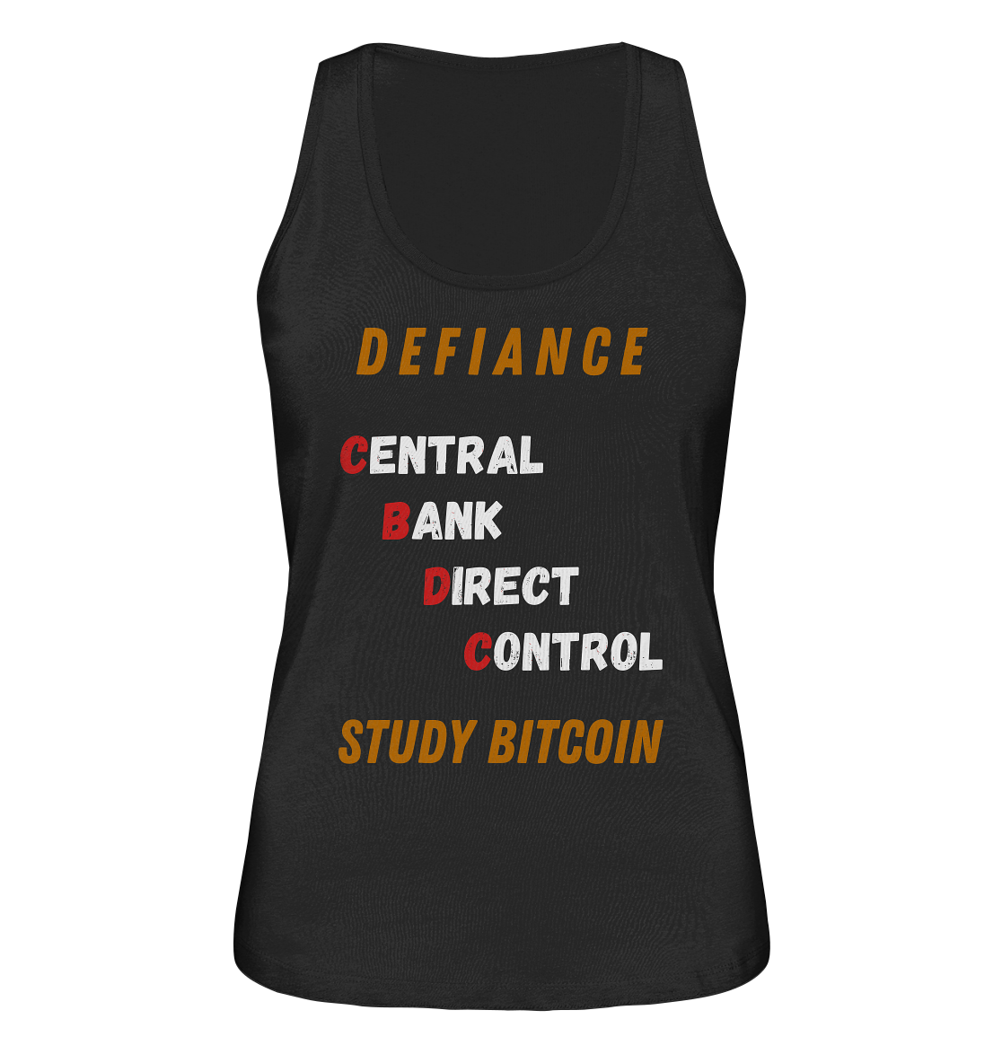CENTRAL BANK DIRECT CONTROL -DEFIANCE - STUDY BITCOIN (Ladies Collection 21% Rabatt bis zum Halving 2024)   - Ladies Organic Tank-Top
