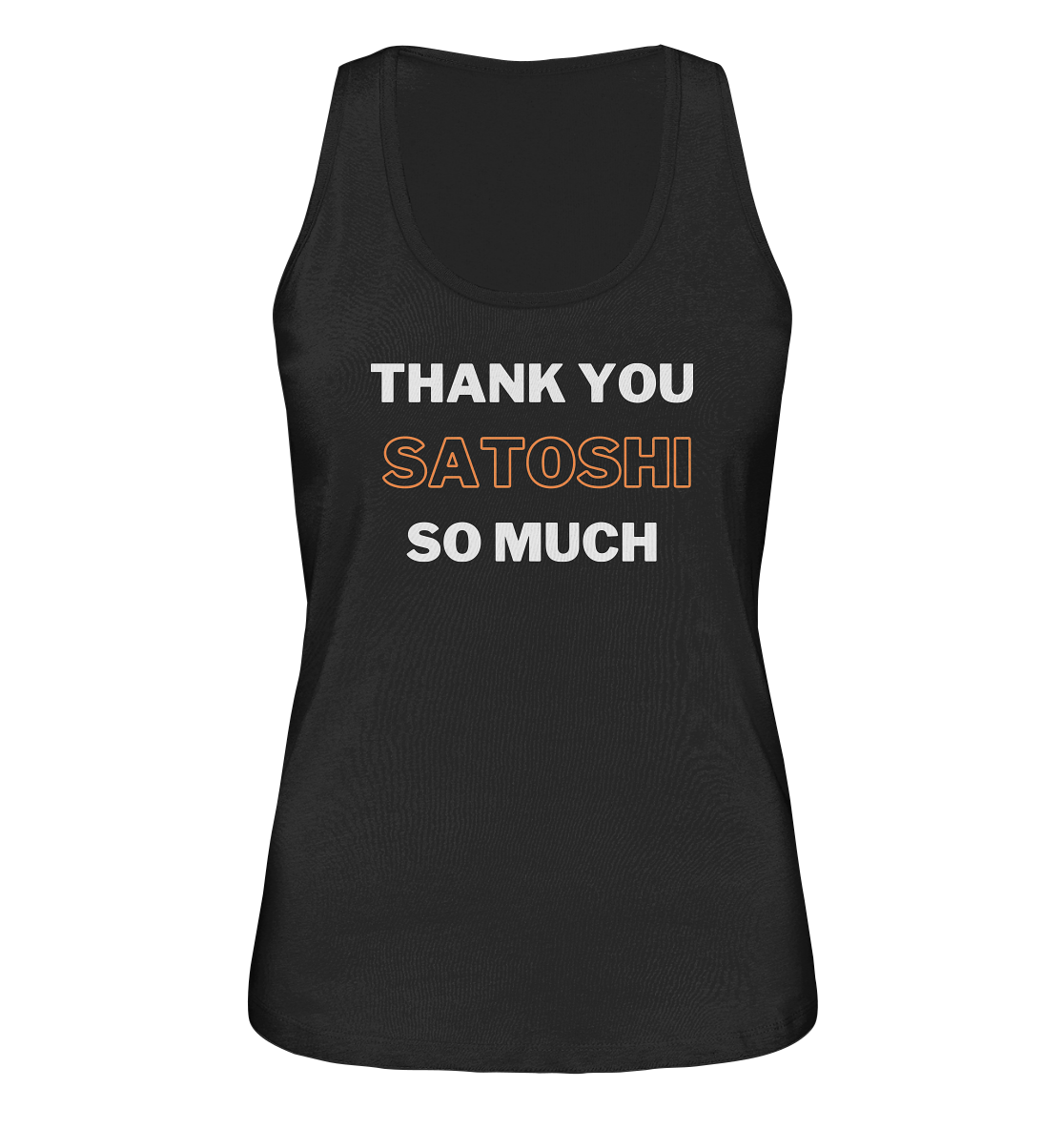 THANK YOU SO MUCH SATOSHI - LADIES COLLECTION 21% automat. Rabatt bis zum Halving 2024 - Ladies Organic Tank-Top
