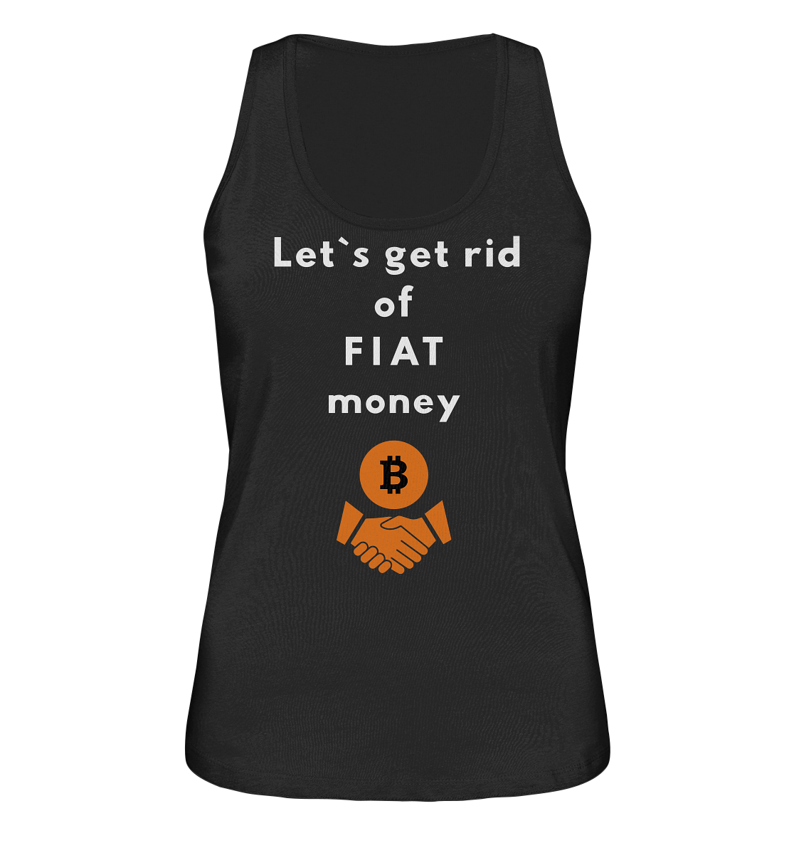 Let`s get rid of FIAT money (Ladies Collection 21% Rabatt bis zum Halving 2024) - Ladies Organic Tank-Top