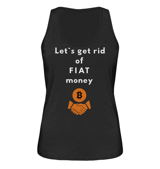 Let`s get rid of FIAT money (Ladies Collection 21% Rabatt bis zum Halving 2024) - Ladies Organic Tank-Top