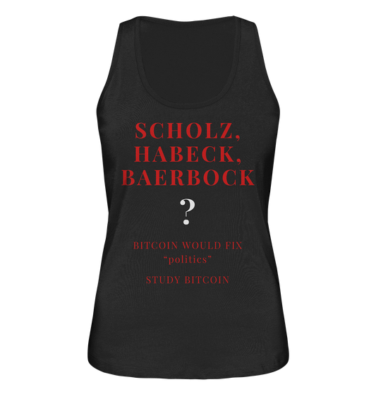 SCHOLZ, HABECK, BAERBOCK ? BITCOIN WOULD FIX "politics" - STUDY BITCOIN (Ladies Collection 21% Rabatt bis zum Halving 2024)   - Ladies Organic Tank-Top